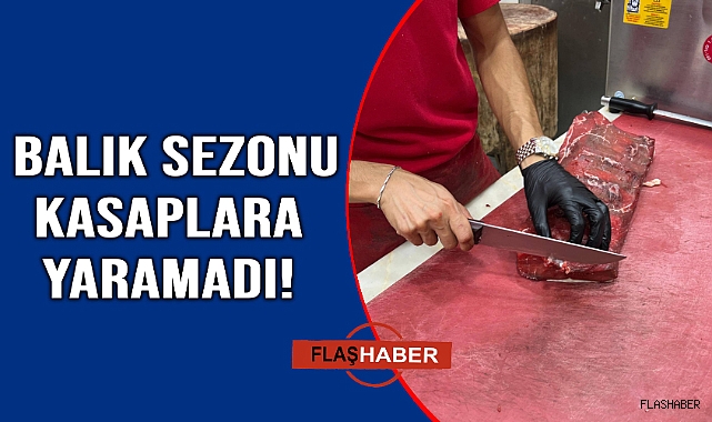 Balık artınca et satışları azaldı