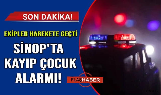 Sinop'ta 14 yaşındaki kız çocuğu kayboldu