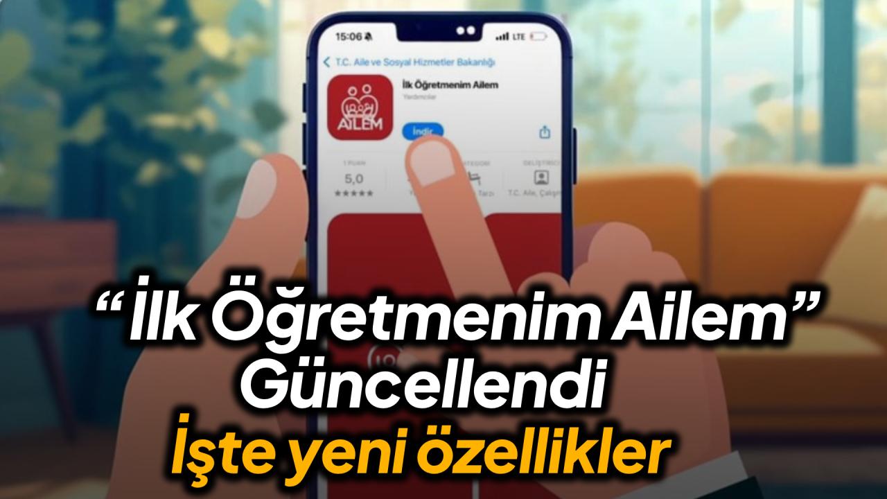 İlk Öğretmenim Ailem” güncellendi! İşte yeni özelliklerin getirdikleri