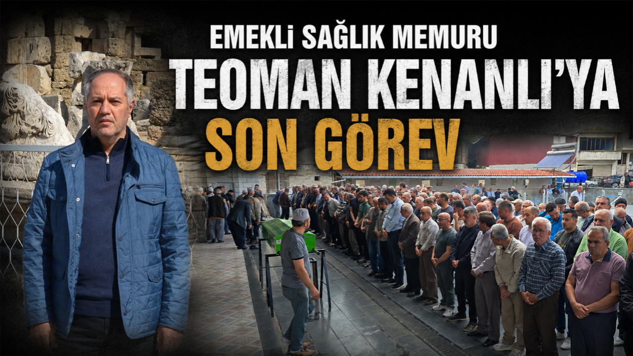 Emekli sağlık memuru Teoman Kenanlı son yolculuğuna uğurlandı