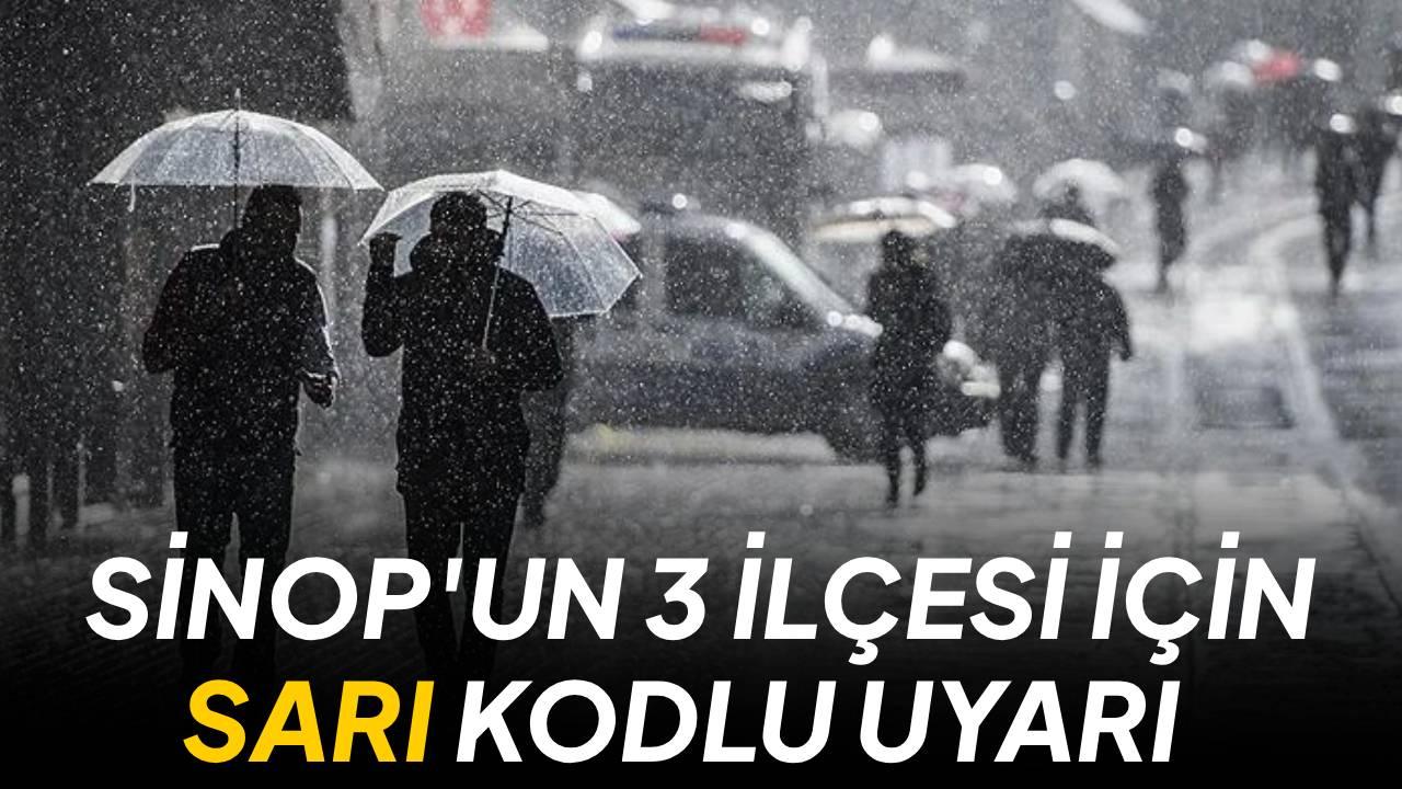Sinop Valiliği’nden 3 ilçe için sarı kodlu uyarı
