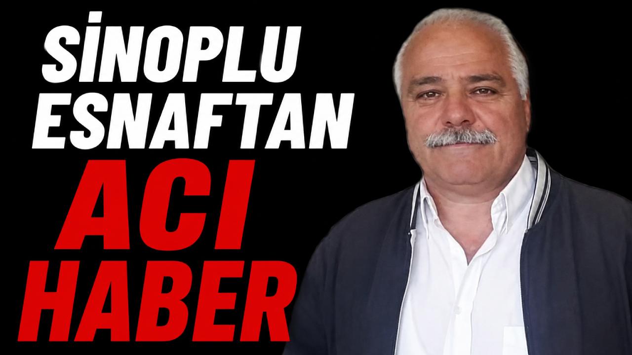 Sinoplu esnaf hayatını kaybetti