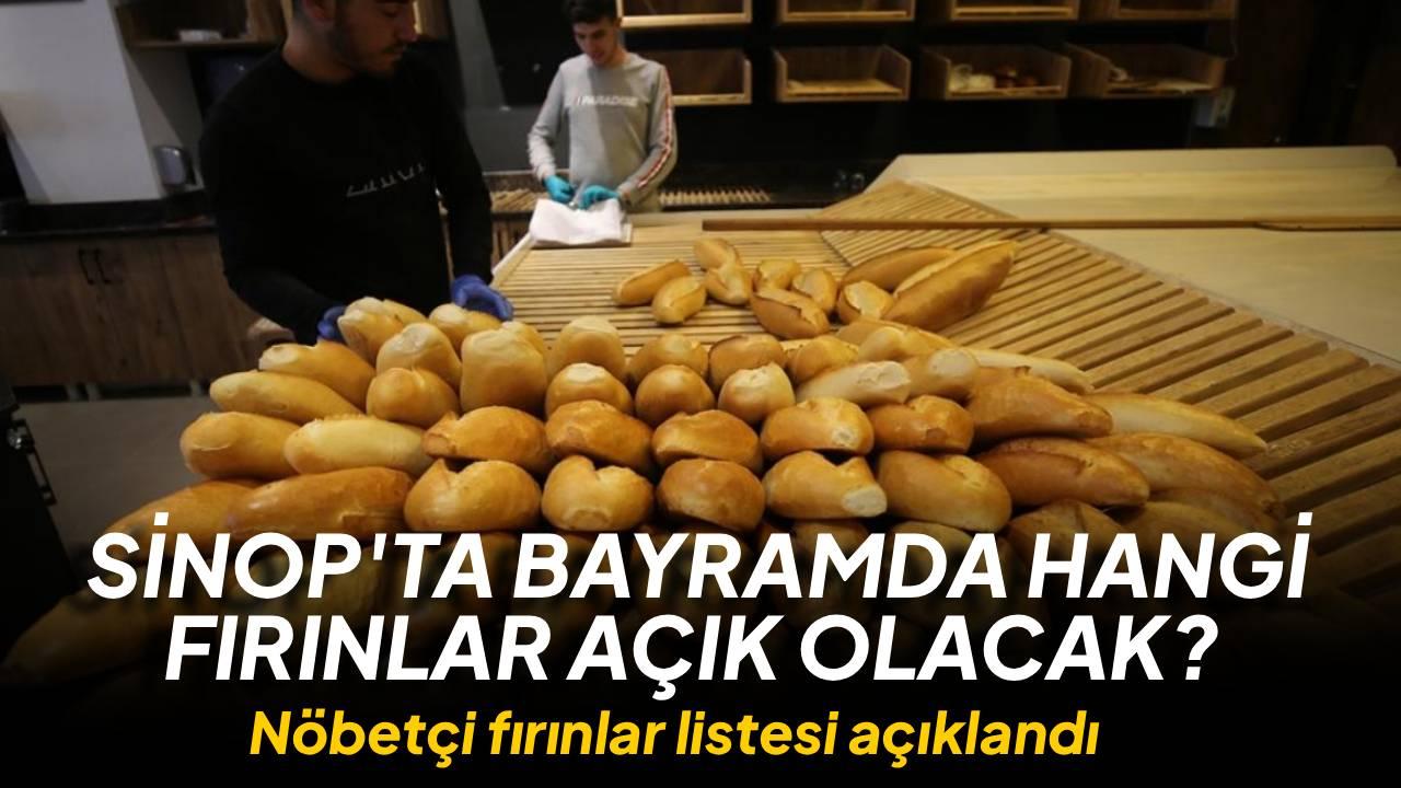Sinop’ta bayramda nöbetçi olacak fırınlar açıklandı
