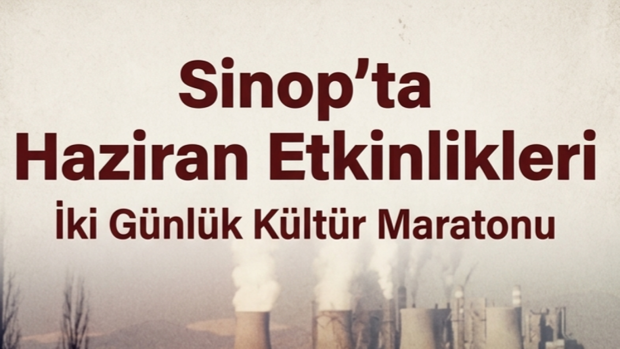 Sinop’ta haziran etkinlikleri