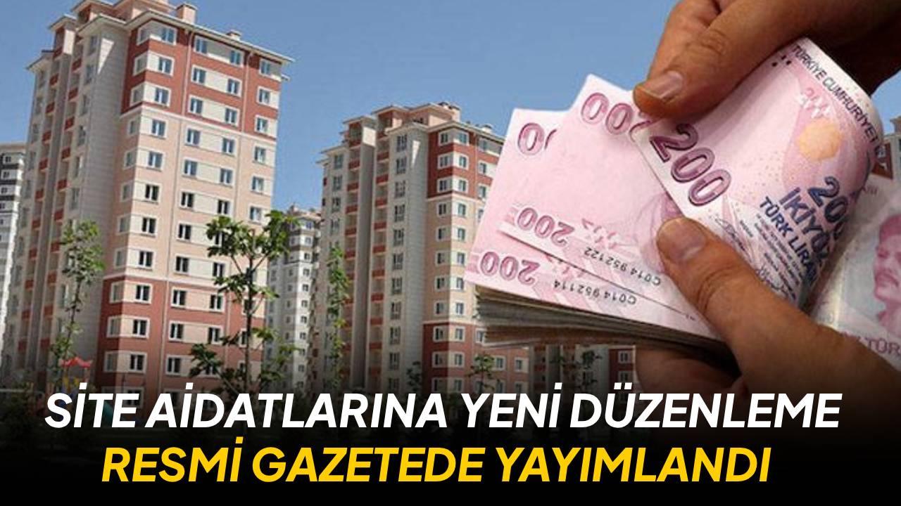 Site aidatlarına yeni düzenleme de getiren yasa değişikliği Resmi Gazete