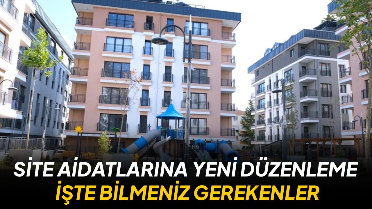 Site aidatlarına yeni düzenleme: Uzmanlar detayları anlattı