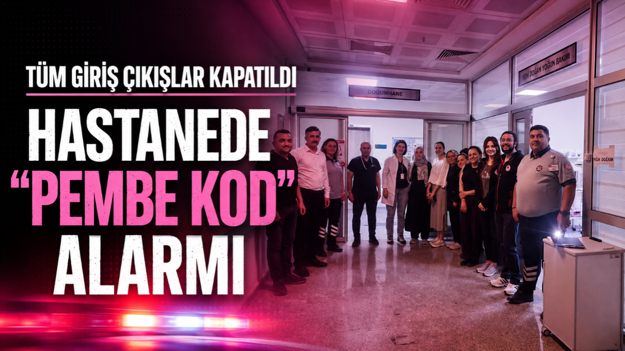 İlçe Devlet Hastanesinde pembe kod verildi, ekipler alarma geçti