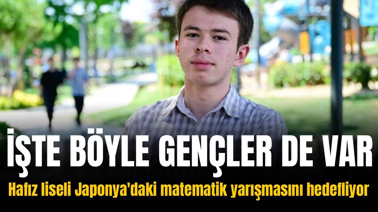 Küçük yaşta hafız oldu, şimdi hedefi matametik yarışmalarında Türkiye'yi temsil ediyor