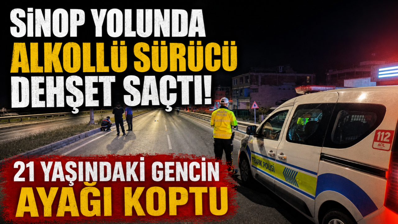 Sinop yolunda alkollü sürücü dehşeti