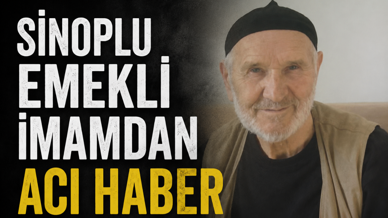 Sinoplu emekli imam Ramazan Günay hayatını kaybetti
