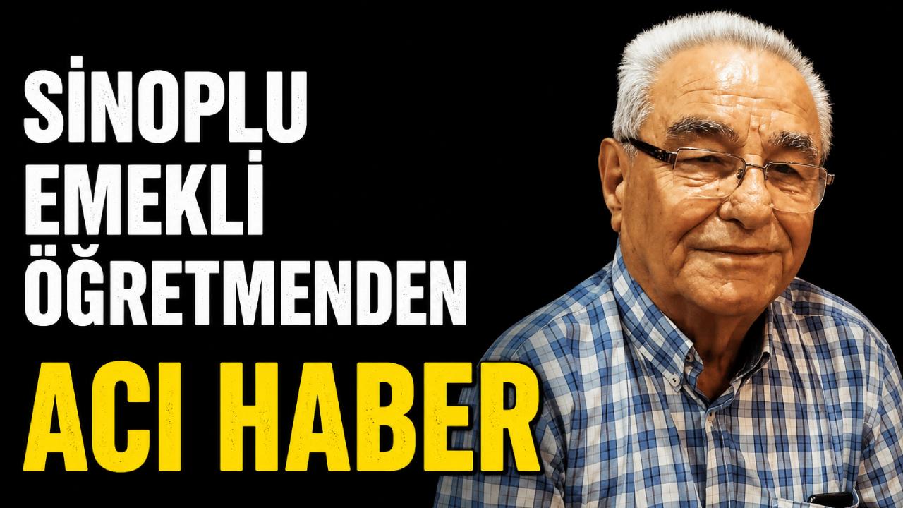 Sinoplu emekli öğretmen Fehmi Aydın hayatını kaybetti