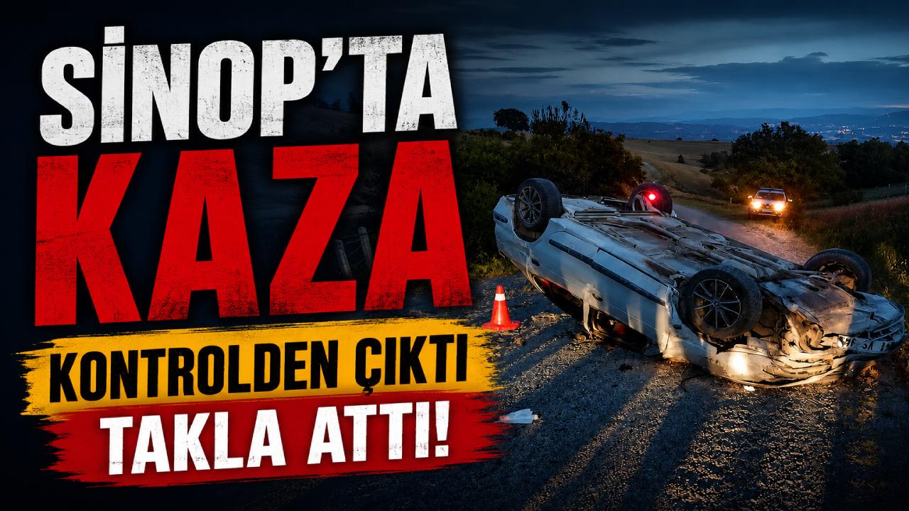 Sinop'ta kontrolden çıkan araç takla attı