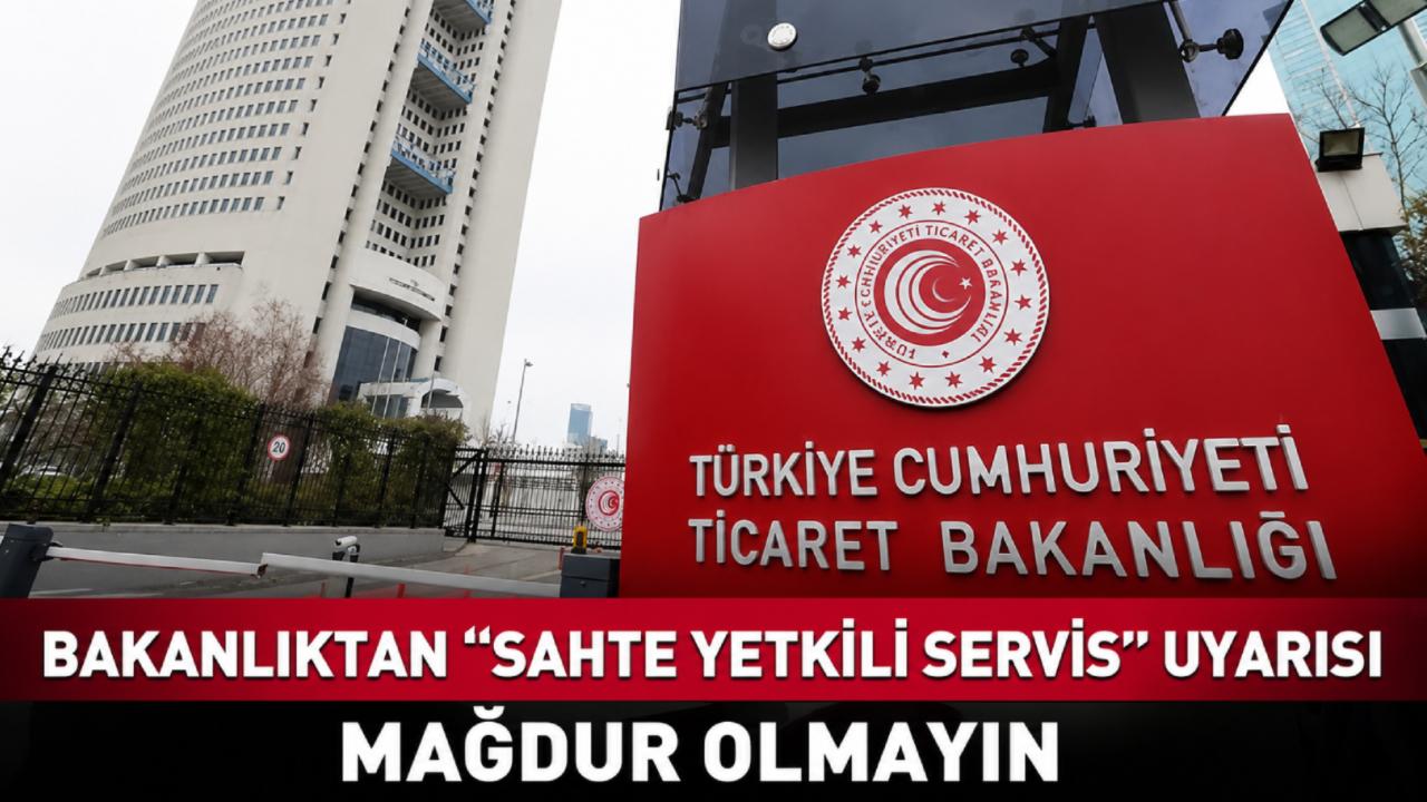 Ticaret Bakanlığından tüketicilere 'sahte yetkili servis' uyarısı