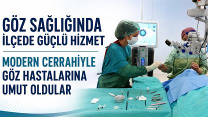 İlçede modern yöntemlerle göz ameliyatları sürüyor
