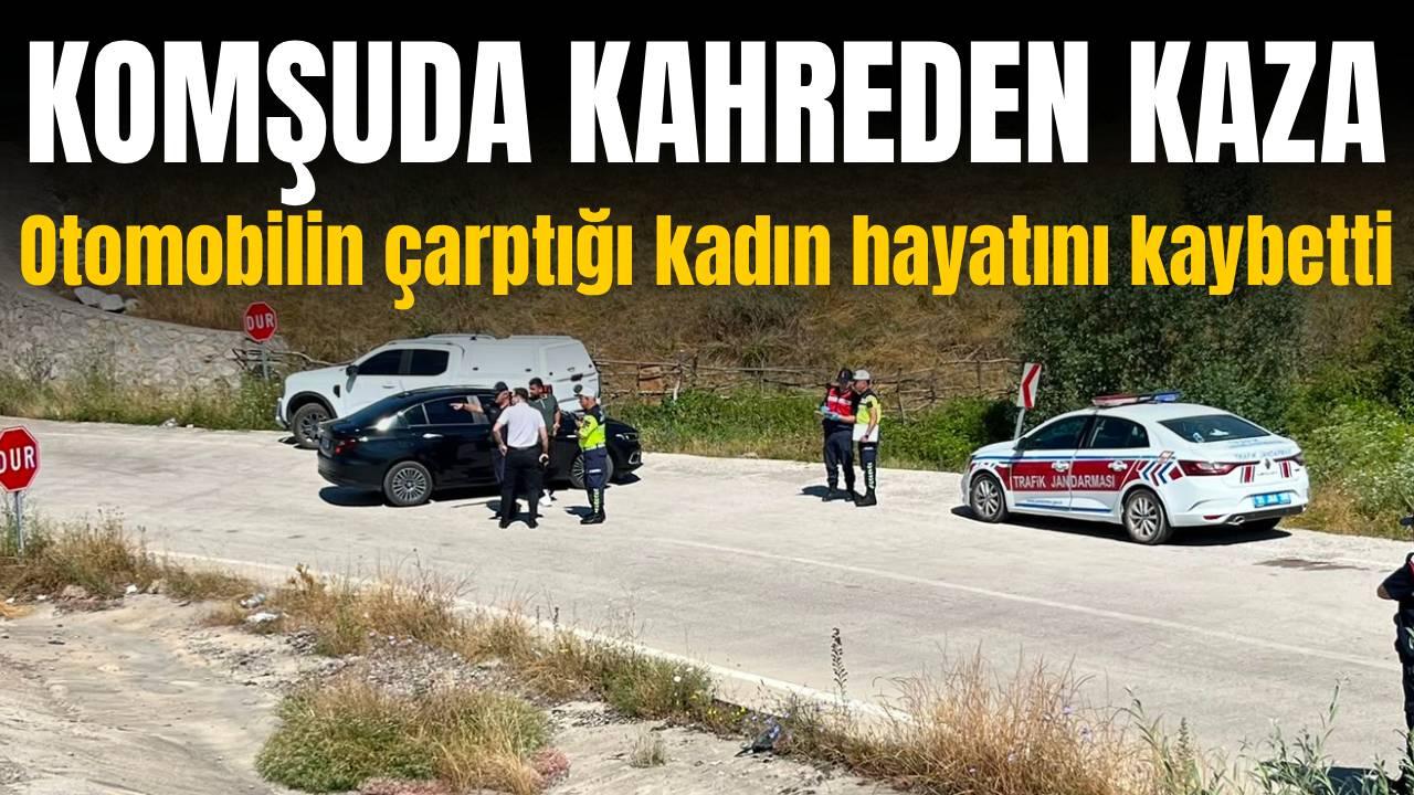 Otomobilin çarptığı kadın hayatını kaybetti