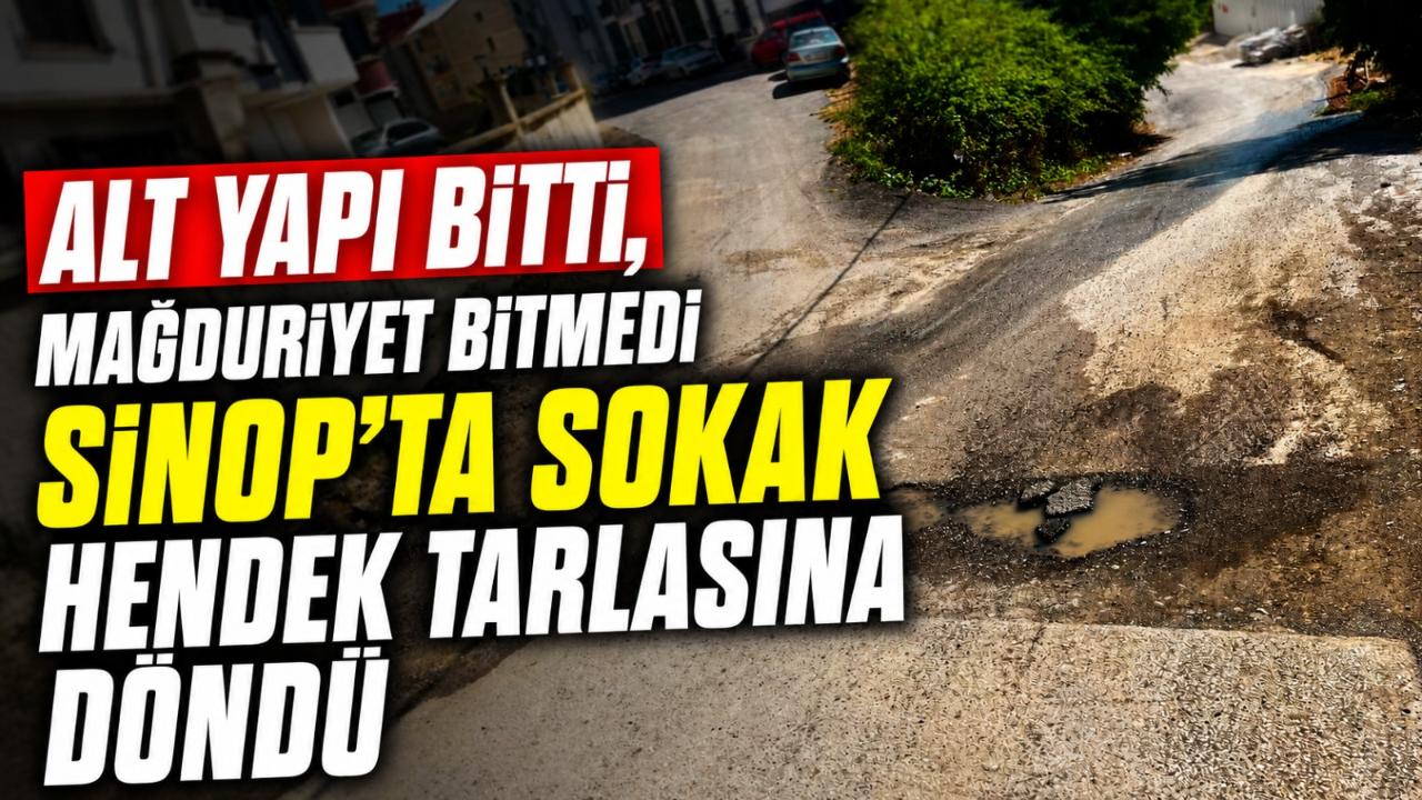 Sinop'ta 2 aydır bitmeyen çile: Kanalizasyon yapıldı, sokak kaderine terk edildi