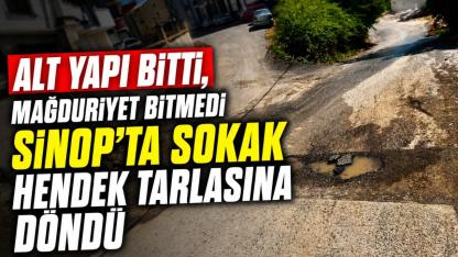 Sinop'ta 2 aydır bitmeyen çile: Kanalizasyon yapıldı, sokak kaderine terk edildi