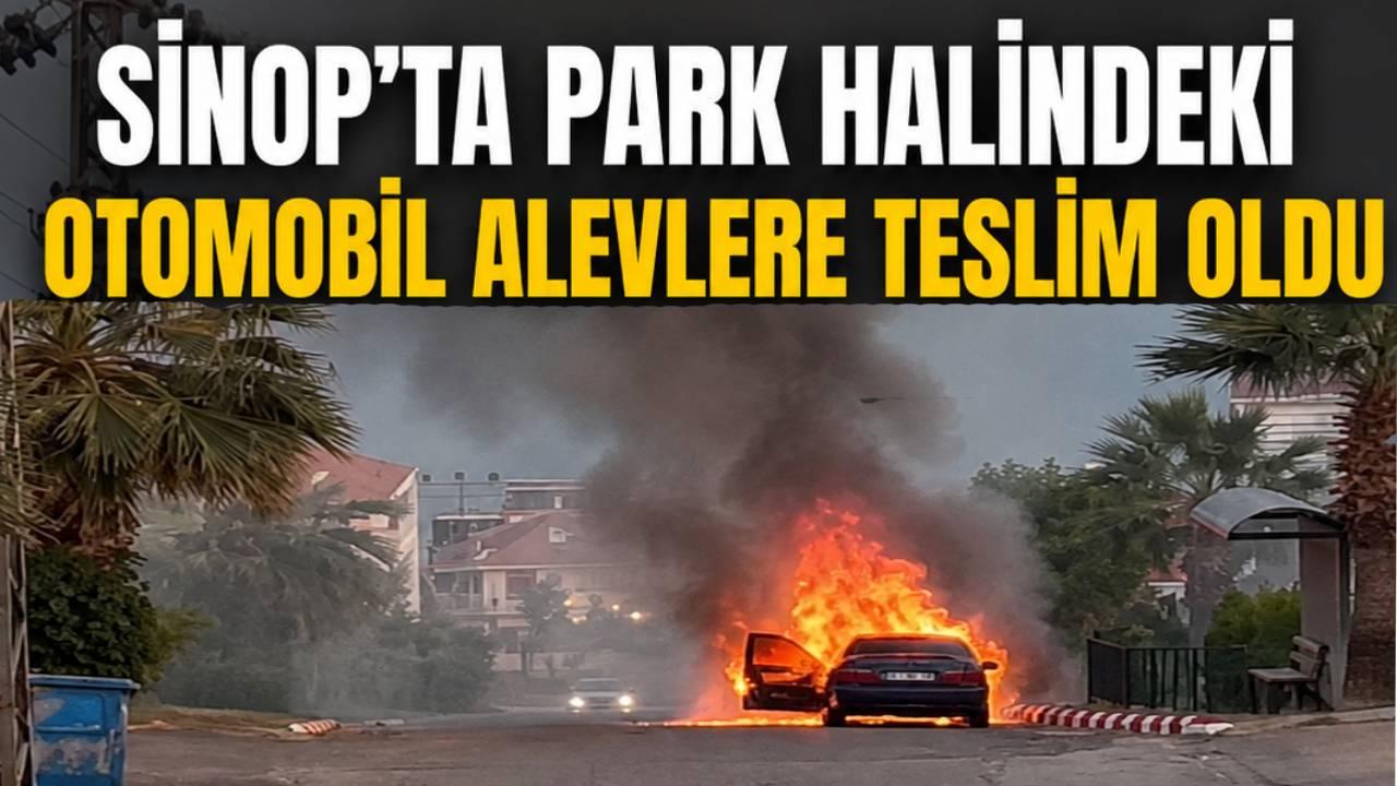 Sinop'ta araç yangını: Otomobil kullanılamaz hale geldi