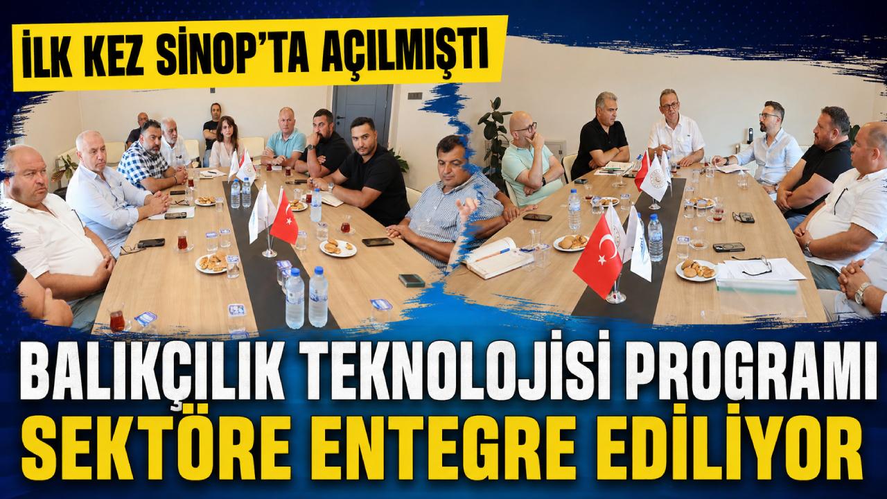 Sinop'ta Balıkçılık Teknolojisi Programının müfredatı sektörle birlikte hazırlanıyor