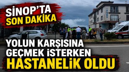 Sinop’ta yayaya çarpma: 1 yaralı