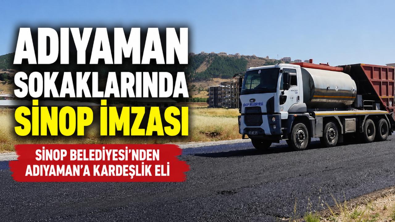 Sinop'un desteğiyle Adıyaman’da 6 sokak asfaltlandı