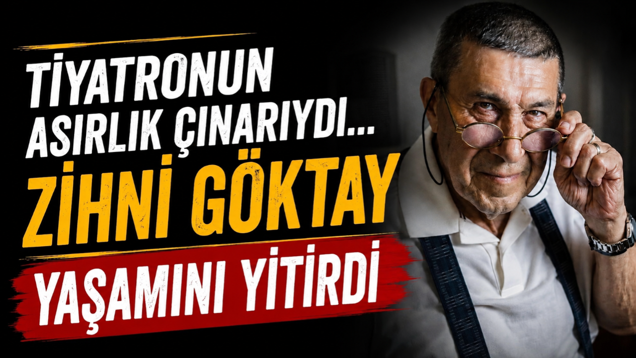 Usta oyuncu Zihni Göktay hayatını kaybetti